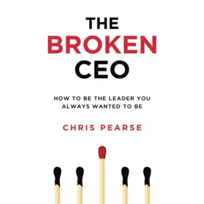 Bild av The BROKEN CEO: How To Be Leader You Always Wanted
