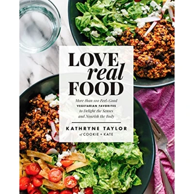 Bild av Love Real Food: More Than 100 Feel Good Vegetarian Favorites to Delight the Senses and Nourish Body: A Cookbook