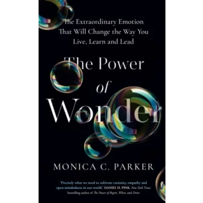 Bild av the Power of Wonder: Extraordinary Emotion That Will Change Way You Live, Learn and Lead