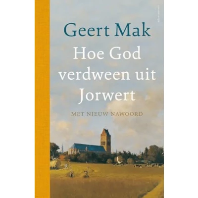 Bild av Hoe God verdween uit Jorwert: een Nederlands dorp in de twintigste eeuw
