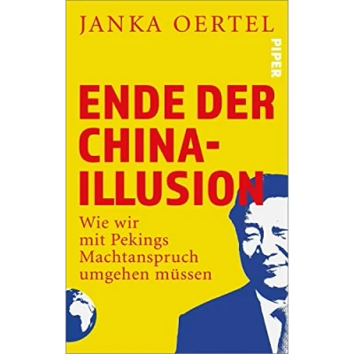Bild av Ende der China Illusion: Wie wir mit Pekings Machtanspruch umgehen müssen Faktenreiche Analysen zu Chinas und den geopolitischen Spannungen, die Europa stark beeinflussen.