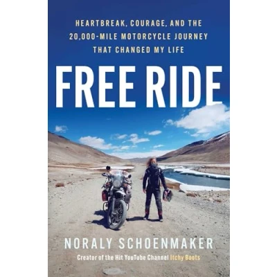 Bild av Free Ride: Heartbreak, Courage, and the 20,000 Mile Motorcycle Journey that Changed My Life