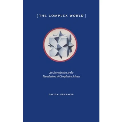 Bild av the Complex World: An Introduction to Foundations of Complexity Science