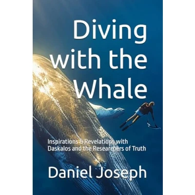 Bild av Diving with the Whale: Inspirations &amp; Revelations Daskalos and Researchers of Truth