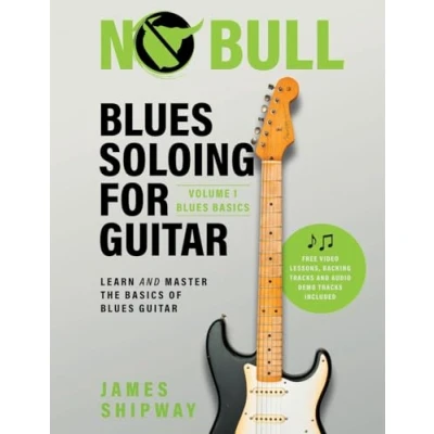 Bild av Blues Soloing For Guitar, Volume 1: Basics: Learn and Master the Basics of Guitar