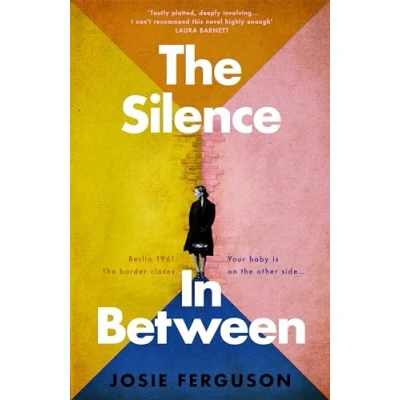 Bild av the Silence In Between: emotional historical novel of a family separated by Berlin Wall