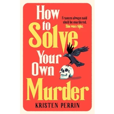 Bild av How To Solve Your Own Murder: Kristen Perrin: 1