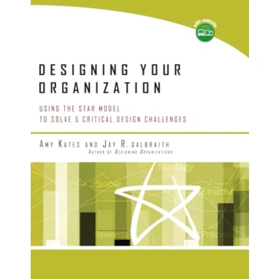 Bild av Designing Your Organization: Using the STAR Model to Solve 5 Critical Design Challenges