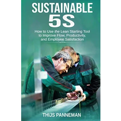 Bild av Sustainable 5S: How to Use the Lean Starting Tool Improve Flow, Productivity and Employee Satisfaction