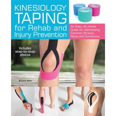 Bild av Kinesiology Taping for Rehab and Injury Prevention: An Easy, At Home Guide Overcoming Common Strains, Pains Conditions