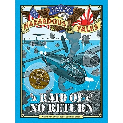 Bild av Raid of No Return (Nathan Hale&#039;s Hazardous Tales #7): A World War II Tale the Doolittle