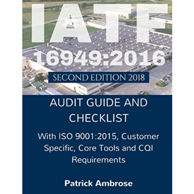 Bild av IATF 16949:2016 Plus ISO 9001:2015: ASSESSMENT (AUDIT) Guide and Checklist