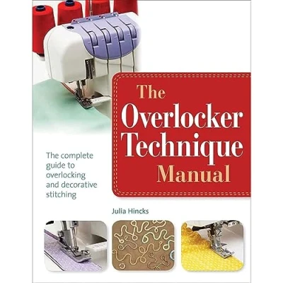 Bild av The Overlocker Technique Manual: Complete Guide to Serging and Decorative Stitching