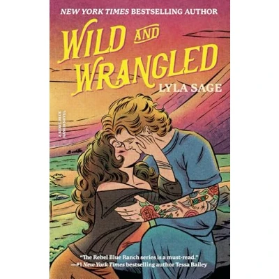 Bild av Wild and Wrangled: A Rebel Blue Ranch Novel