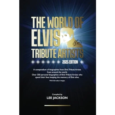Bild av The World of Elvis Tribute Artists (2025 Edition): Over 350 Personal biographies in full colour