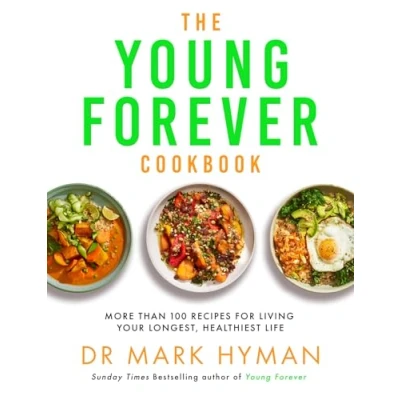 Bild av The Young Forever Cookbook: More than 100 Delicious Recipes for Living Your Longest, Healthiest Life