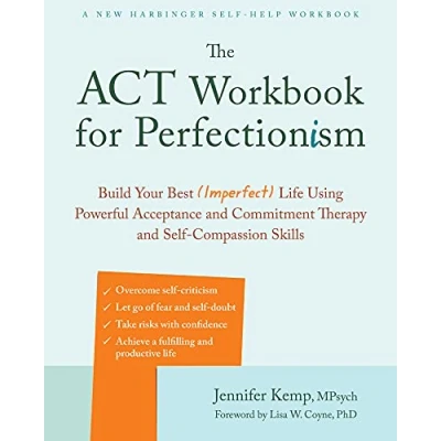 Bild av The ACT Workbook for Perfectionism: Build Your Best (Imperfect) Life Using Powerful Acceptance &amp; Commitment Therapy and Self Compassion Skills