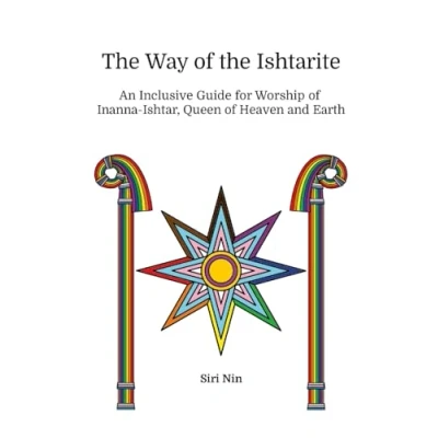 Bild av the Way of Ishtarite: An Inclusive Guide for Worship Inanna Ishtar, Queen Heaven and Earth