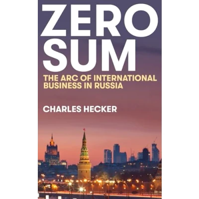 Bild av Zero Sum: The Arc of International Business in Russia