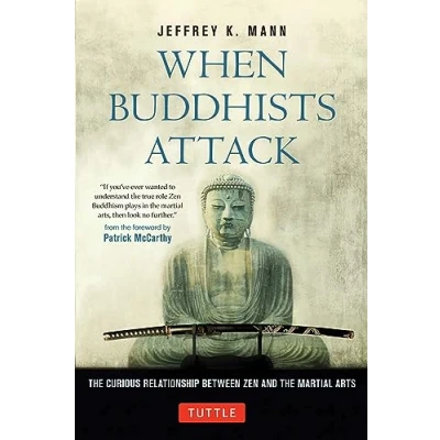 Bild av When Buddhists Attack: the Curious Relationship Between Zen and Martial Arts
