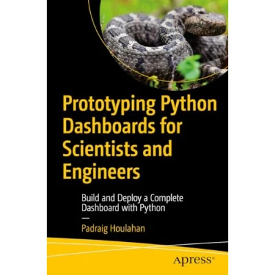 Bild av Prototyping Python Dashboards for Scientists and Engineers: Build Deploy a Complete Dashboard with