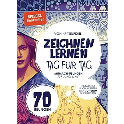 Bild av Zeichnen lernen Tag für Tag: 70 Anfänger Mitmach Übungen Kinder &amp; Erwachsene. Einfach im Buch arbeiten dank offenem Buchrücken. Mit QR Codes zu Erklärvideos