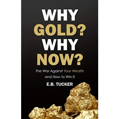 Bild av Why Gold? Now?: The War Against Your Wealth and How to Win It
