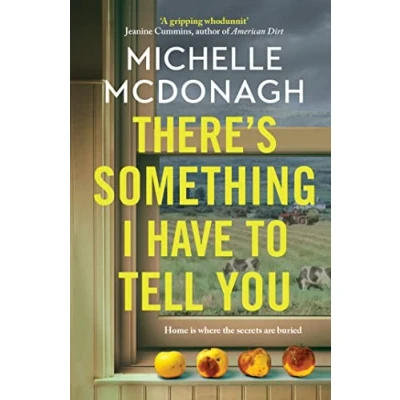 Bild av There&#039;s Something I Have to Tell You: A gripping, twisty mystery about long buried family secrets