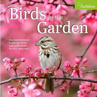 Bild av Audubon Birds in the Garden Wall Calendar 2025: Use Native Plants to Attract and Pollinators Your Backyard