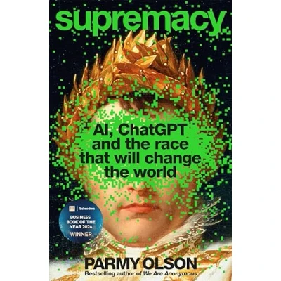 Bild av Supremacy: AI, ChatGPT and the Race That Will Change World