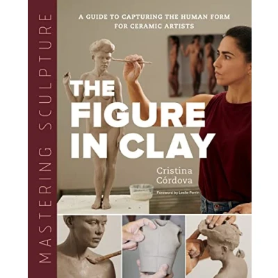 Bild av Mastering Sculpture: the Figure in Clay: A Guide to Capturing Human Form for Ceramic Artists
