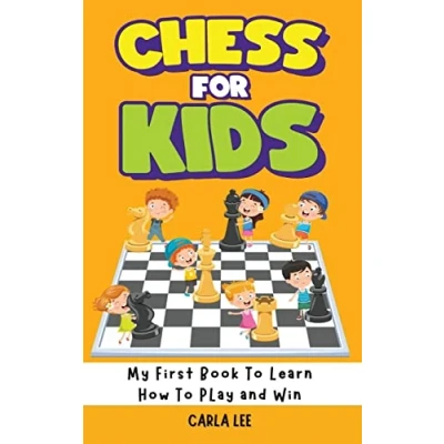 Bild av Chess For Kids: My First Book to Learn How Play and Win: Rules, Strategies Tactics. in a Simple Fun Way. From Begginner Champion Guide