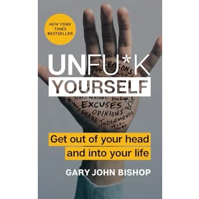Bild av Unfu*k Yourself: Get Out of Your Head and into Life