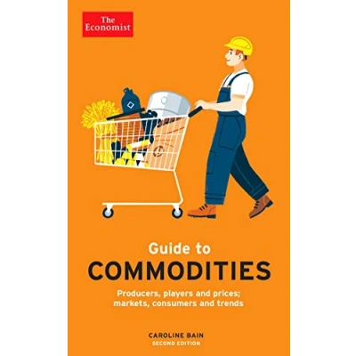 Bild av The Economist Guide to Commodities 2nd edition: Producers, players and prices; markets, consumers trends
