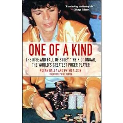 Bild av One of a Kind: the Rise and Fall Stuey &#039;, Kid&#039;, Ungar, World&#039;s Greatest Poker Player