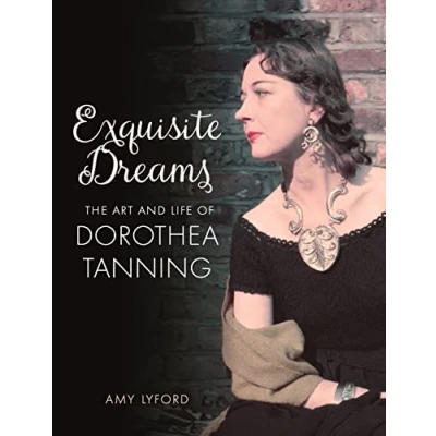 Bild av Exquisite Dreams: The Art and Life of Dorothea Tanning