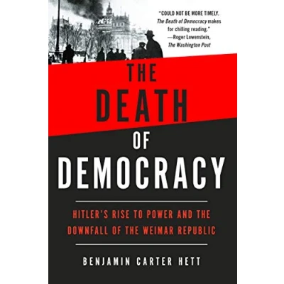 Bild av the Death of Democracy: Hitler&#039;s Rise to Power and Downfall Weimar Republic