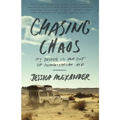 Bild av Chasing Chaos: My Decade In and Out of Humanitarian Aid