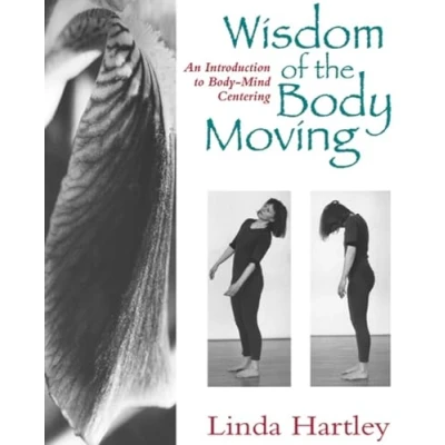 Bild av Wisdom of the Body Moving: An Introduction to Mind Centering
