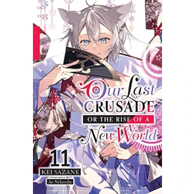 Bild av Our Last Crusade or the Rise of a New World, Vol. 11 (light novel): Volume