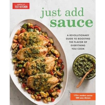Bild av Just Add Sauce: A Revolutionary Guide to Boosting the Flavor of Everything You Cook