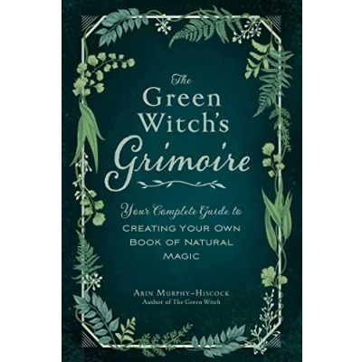 Bild av The Green Witch&#039;s Grimoire: Your Complete Guide to Creating Own Book of Natural Magic