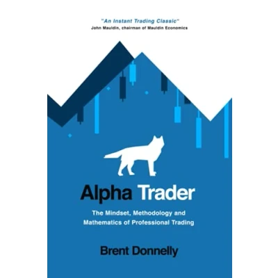 Bild av Alpha Trader: The Mindset, Methodology and Mathematics of Professional Trading