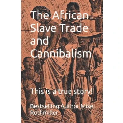 Bild av The African Slave Trade and Cannibalism: This is a true story!