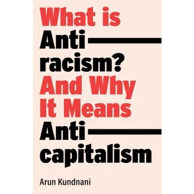 Bild av What Is Antiracism?: And Why It Means Anticapitalism