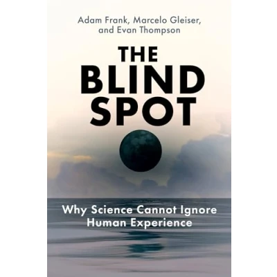 Bild av The Blind Spot: Why Science Cannot Ignore Human Experience