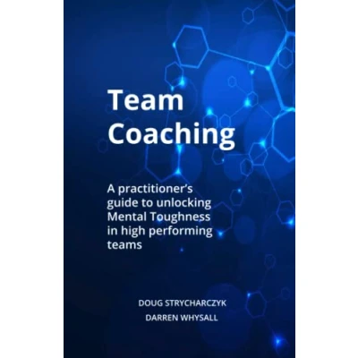 Bild av Team Coaching: A practitioner&#039;s guide to unlocking mental toughness in high performing teams