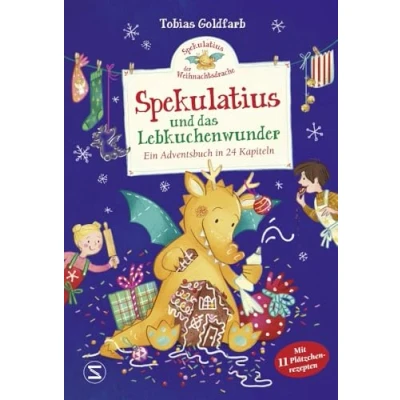 Bild av Spekulatius, der Weihnachtsdrache. Spekulatius und das Lebkuchenwunder: Ein Adventsbuch in 24 Kapiteln Adventskalender zum Vorlesen mit ... vom Weihnachtsdrachen Spekulatius: 3