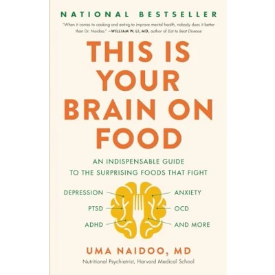 Bild av This Is Your Brain on Food: An Indispensable Guide to the Surprising Foods That Fight Depression, Anxiety, Ptsd, Ocd, Adhd, and More