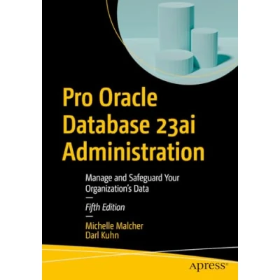 Bild av Pro Oracle Database 23ai Administration: Manage and Safeguard Your Organization’s Data